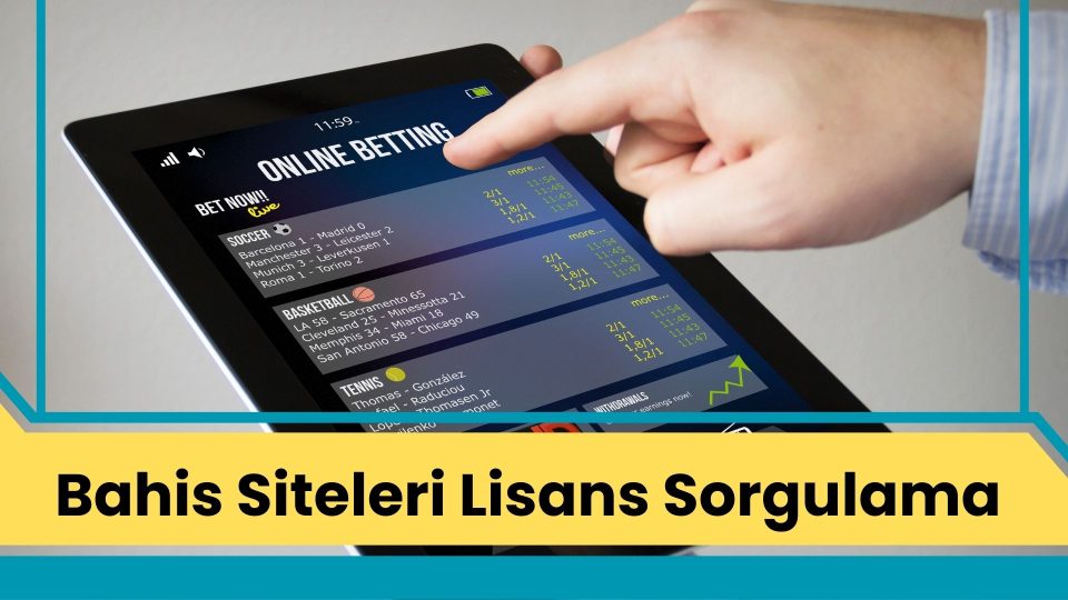 Bahis Siteleri Lisans Sorgulama